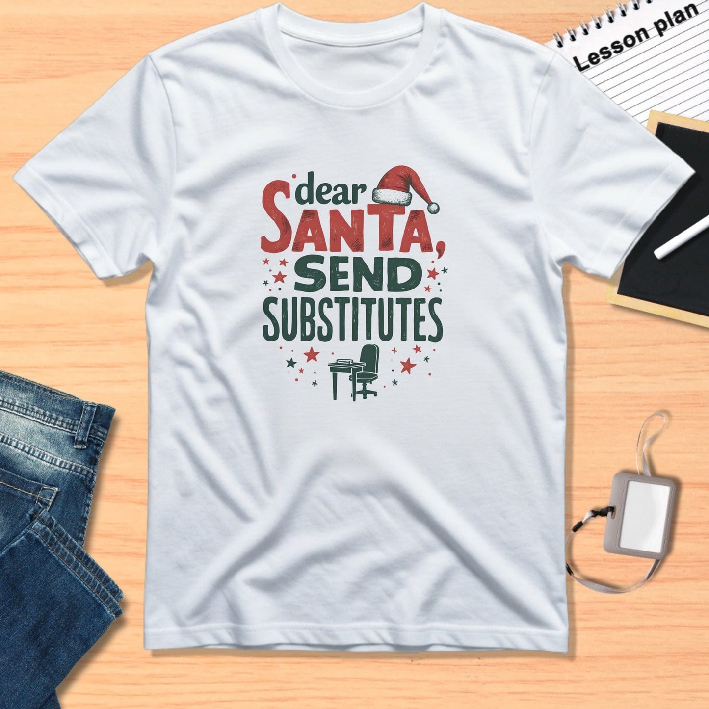 Dear Santa Send Substitutes Christmas Teacher Shirt