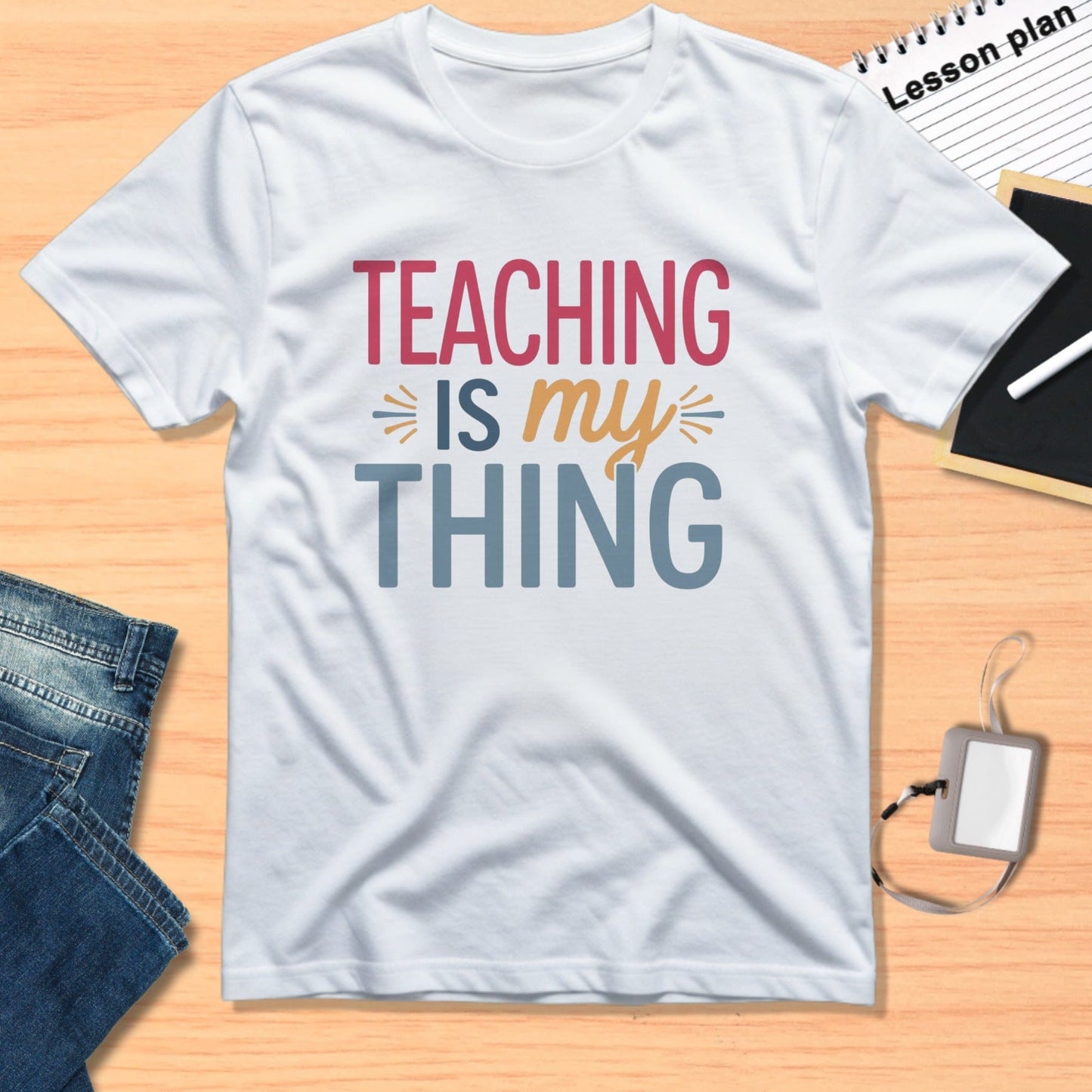 Teaching is My Thing Graphic T-shirt