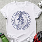 I Was Cycling Before It Was Cool Printed T-Shirt