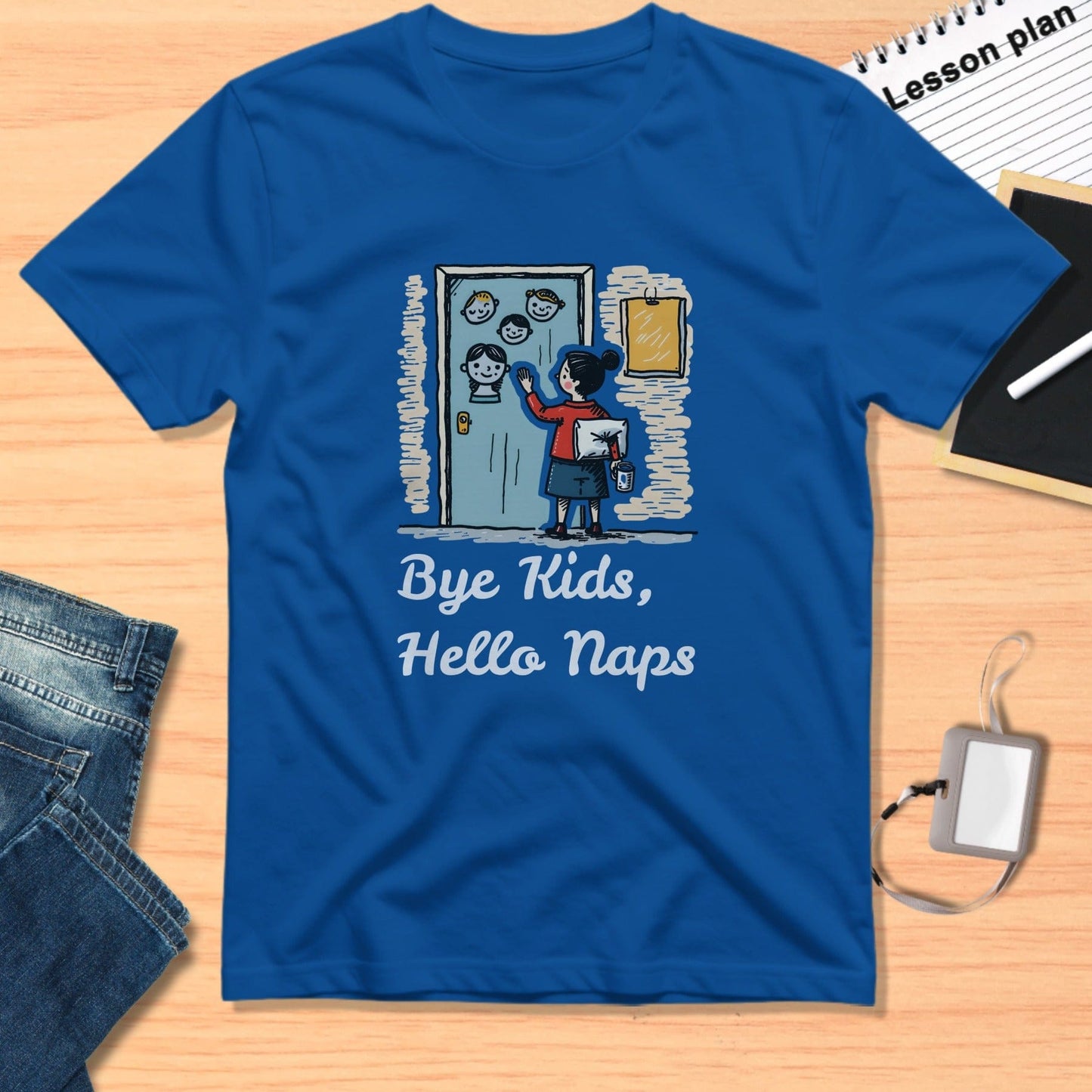 Bye Kids Hello Naps Funny Teacher T-shirt