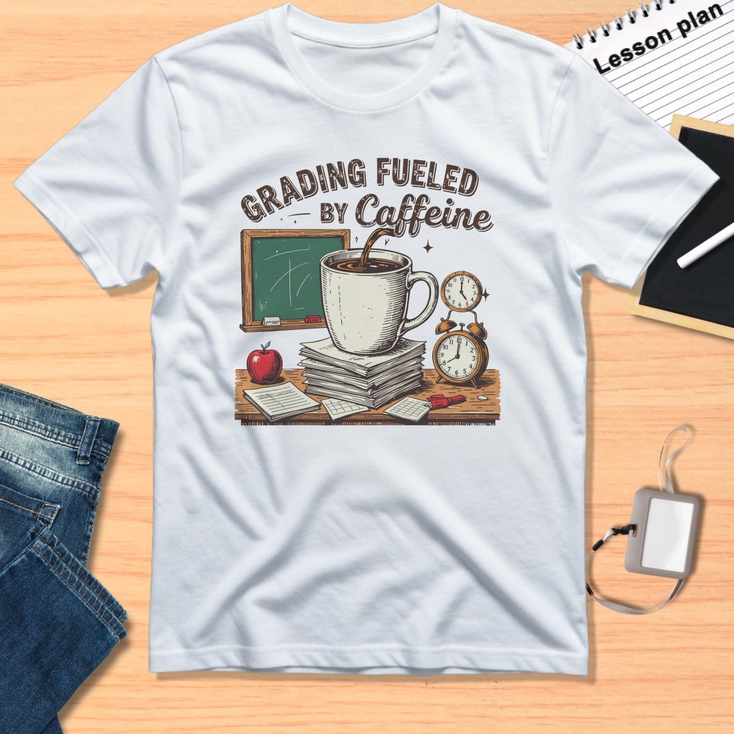 Grading Fueled By Caffeine Humorous Teacher Shirt