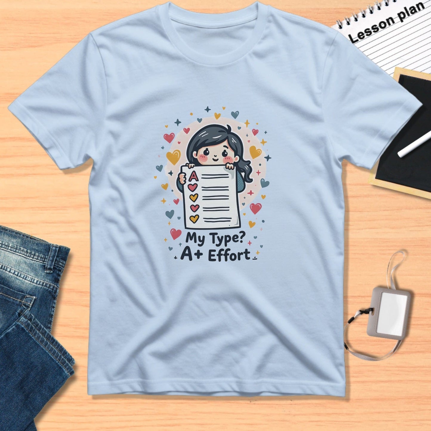 My Type A Plus Effort Graphic Tee