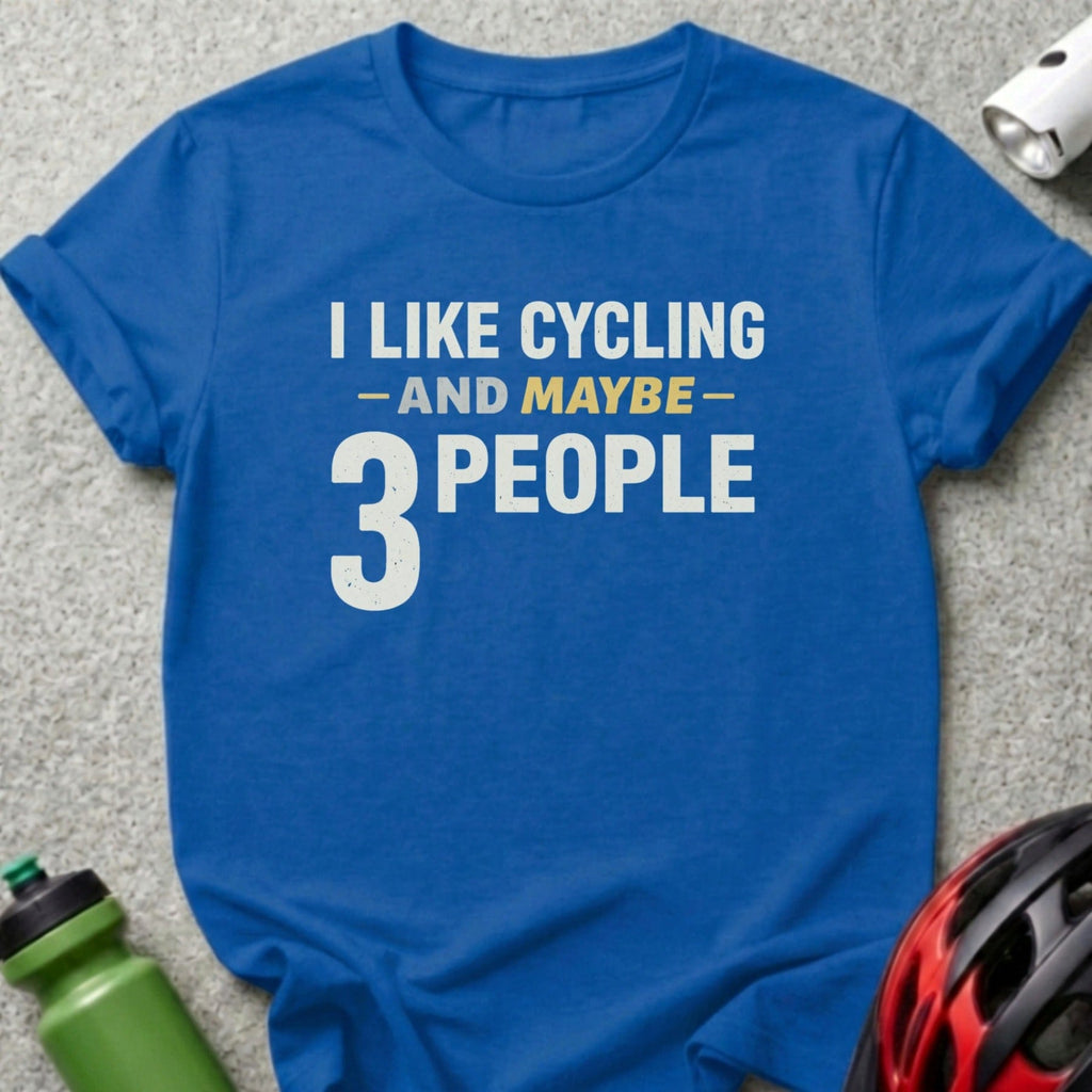 I Like Cycling Maybe 3 People Funny Cycling Shirt