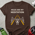 Miles Are My Meditation Cycling T-Shirt
