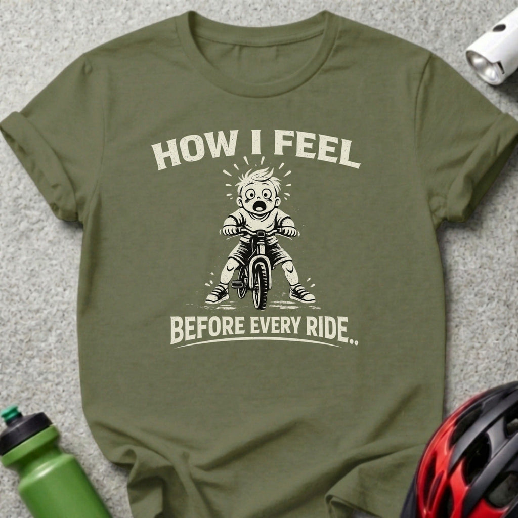 How I Feel Before Every Ride Graphic Tee