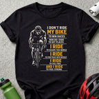 I Ride My Bike To Escape This World And Feel Strong T-shirt