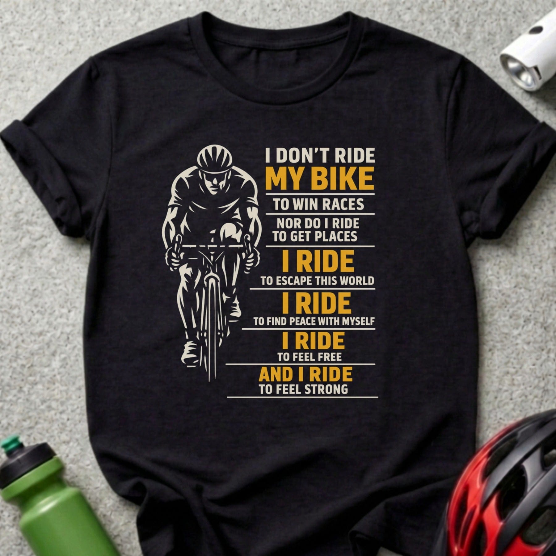 I Ride My Bike To Escape This World And Feel Strong T-shirt