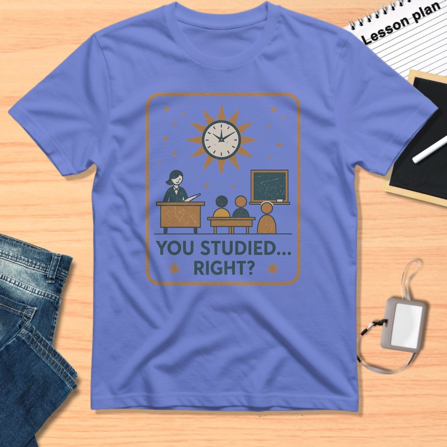 You Studied Right Funny Teacher Gift T-Shirt