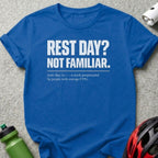 Blue t-shirt with "REST DAY? NOT FAMILIAR." and definition text.
