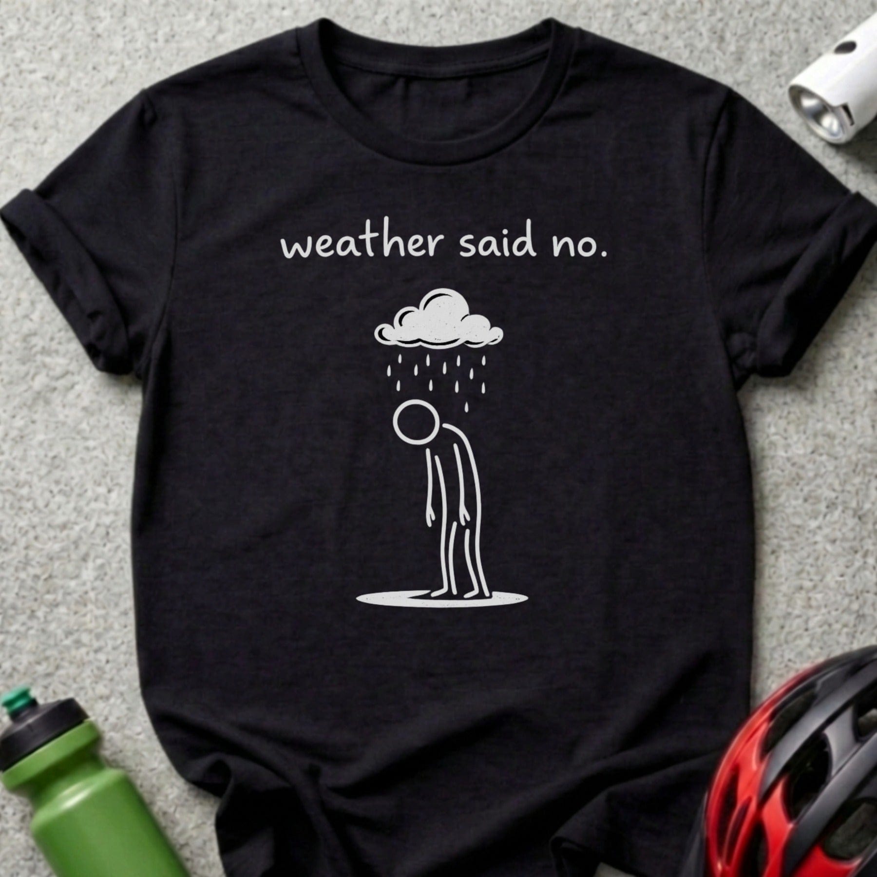 Weather Said No with Sad Stick Figure T-Shirt
