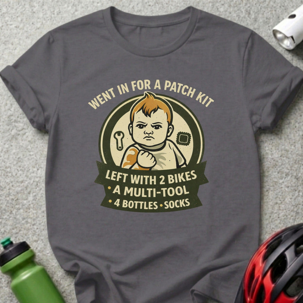 T-shirt with text "Went in for a patch kit, left with 2 bikes".