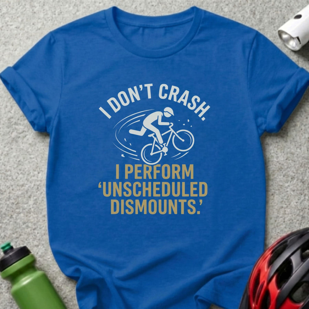 Blue t-shirt with "I don't crash. I perform unscheduled dismounts." text and cyclist graphic.