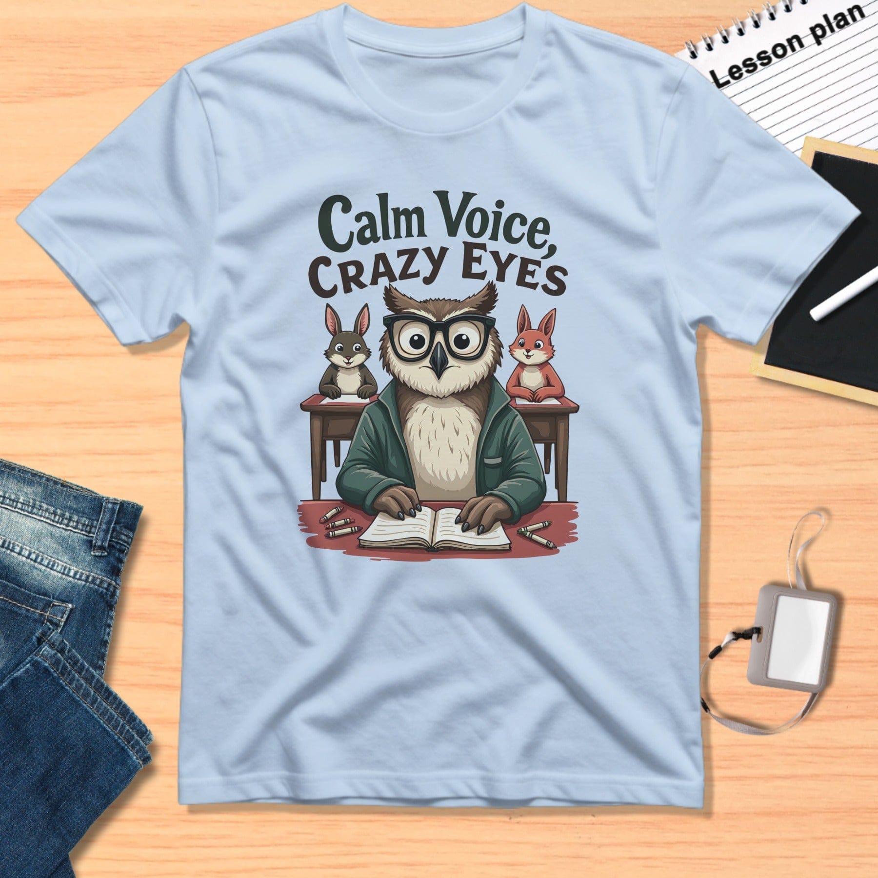 Calm Voice Crazy Eyes Owl Teacher-Themed T-shirt