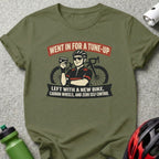 T-shirt with "WENT IN FOR A TUNE-UP, LEFT WITH A NEW BIKE, CARBON WHEELS, AND ZERO SELF CONTROL" text.