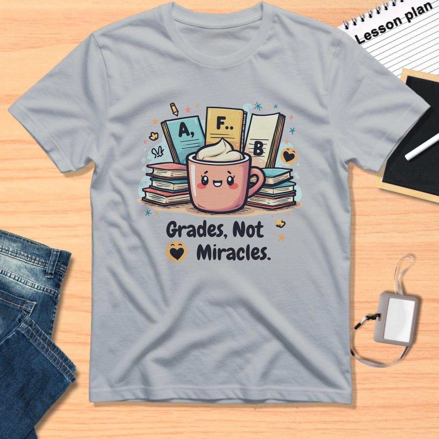 Grades Not Miracles Fun T-Shirt Design for Educators