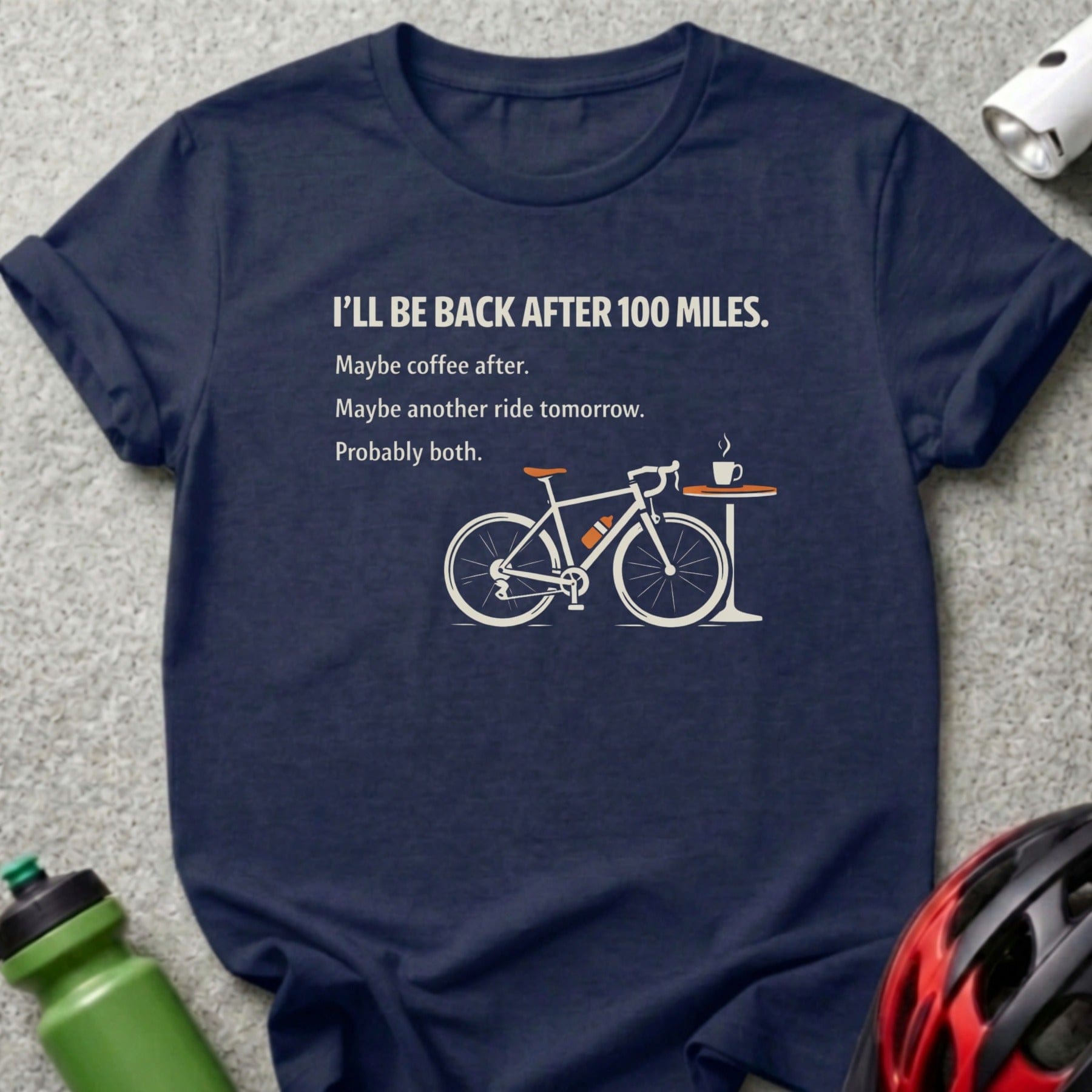 I'LL BE BACK AFTER 100 MILES cycling enthusiast product type