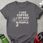 I Like Coffee My Bike And Maybe 3 People T-shirt
