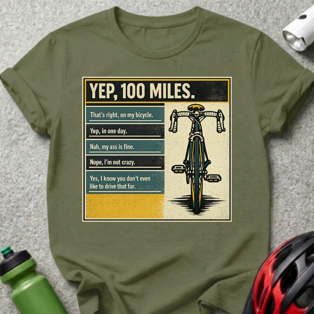 T-shirt with bicycle graphic and humorous text about riding 100 miles.