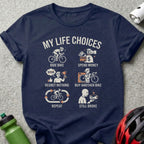 Shirt with "My Life Choices" text about biking and spending money.