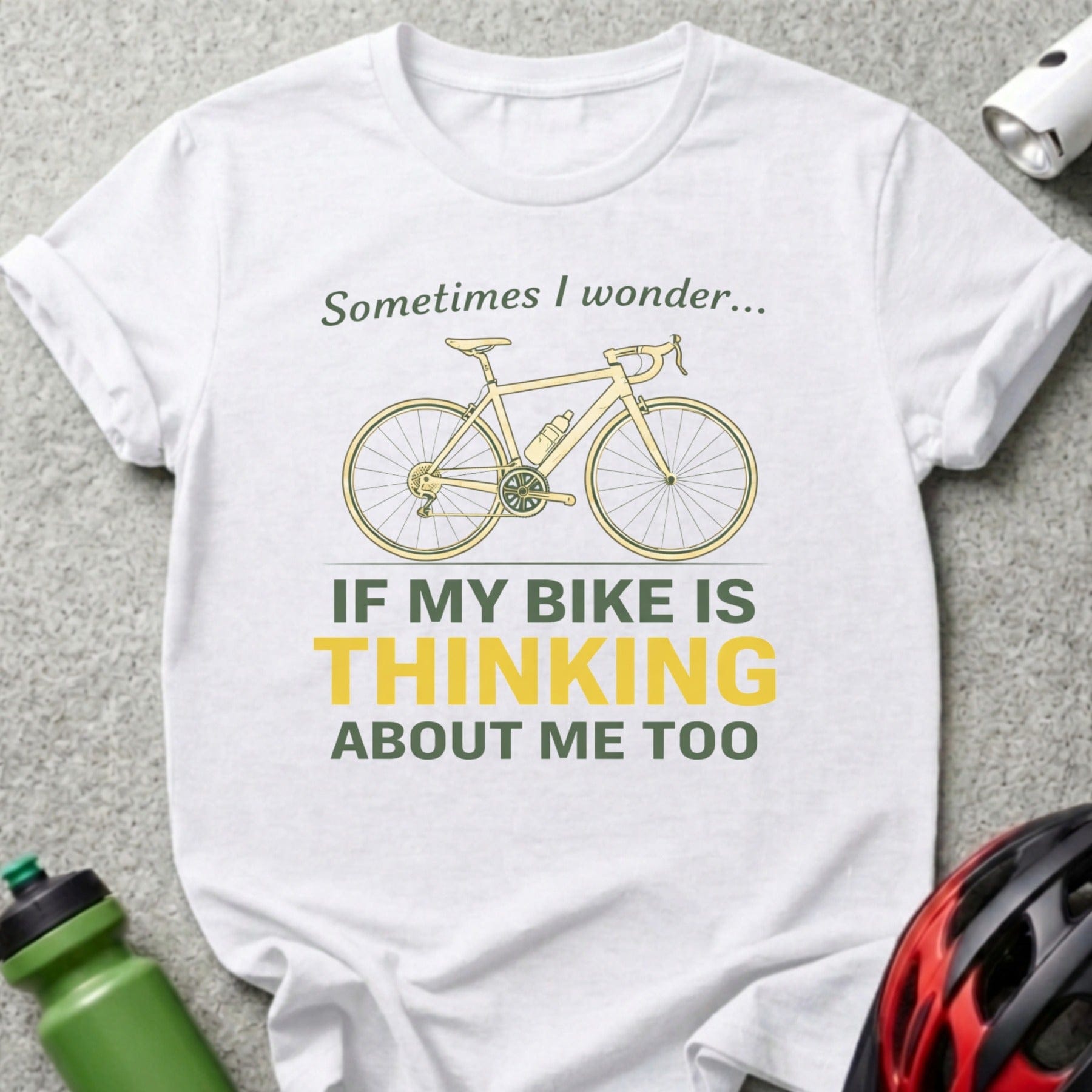 Sometimes I Wonder If My Bike is Thinking T-Shirt