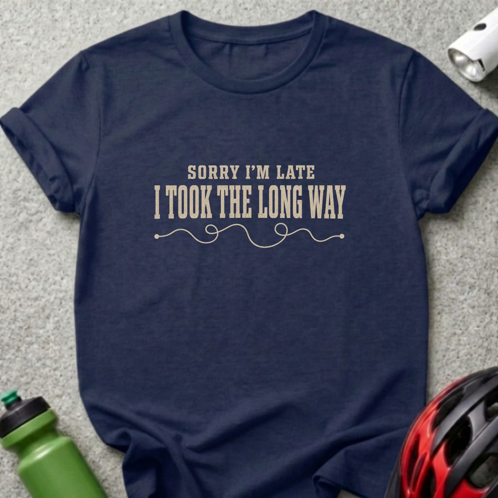 Navy t-shirt with "Sorry I'm Late I Took The Long Way" text.