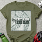 Every Ride Is Leg Day Graphic T-Shirt