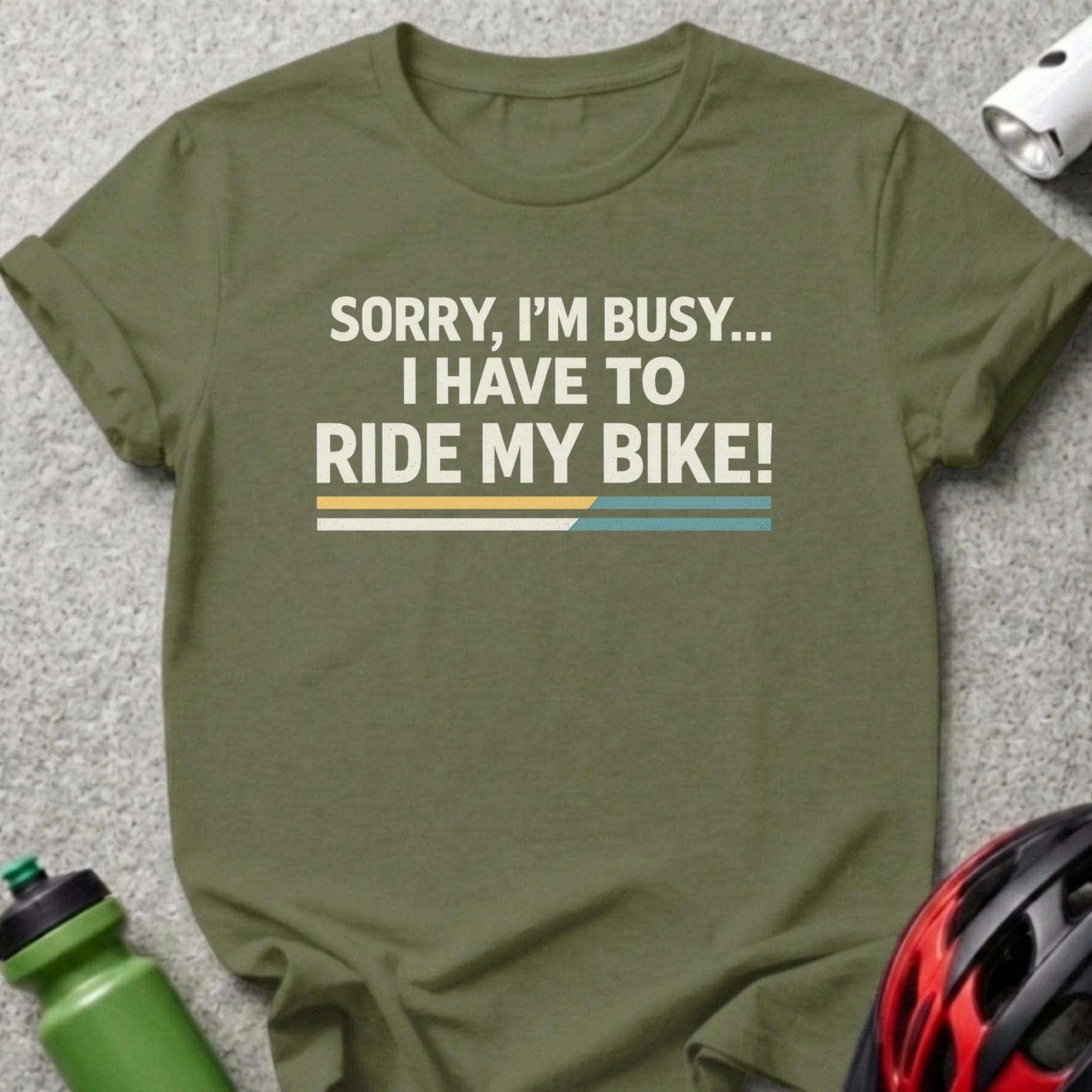 Sorry I'm Busy I Have To Ride My Bike T-Shirt