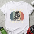 Shut Up Legs You're Fine Bike Ride T-Shirt