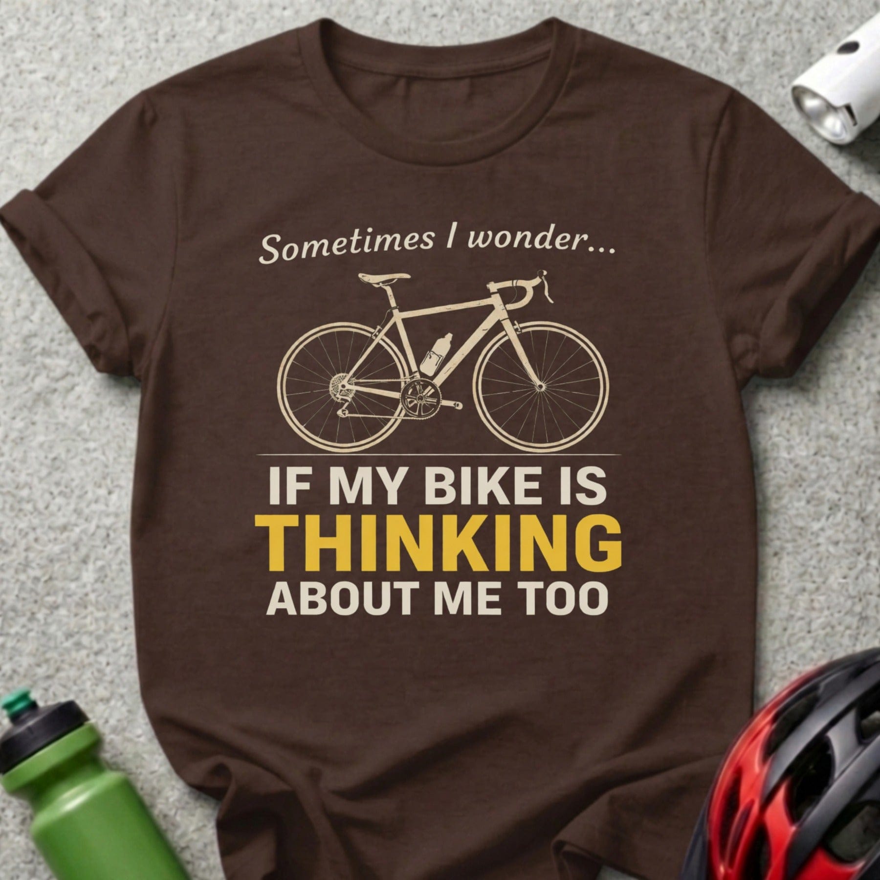 Sometimes I Wonder If My Bike Is Thinking Shirt