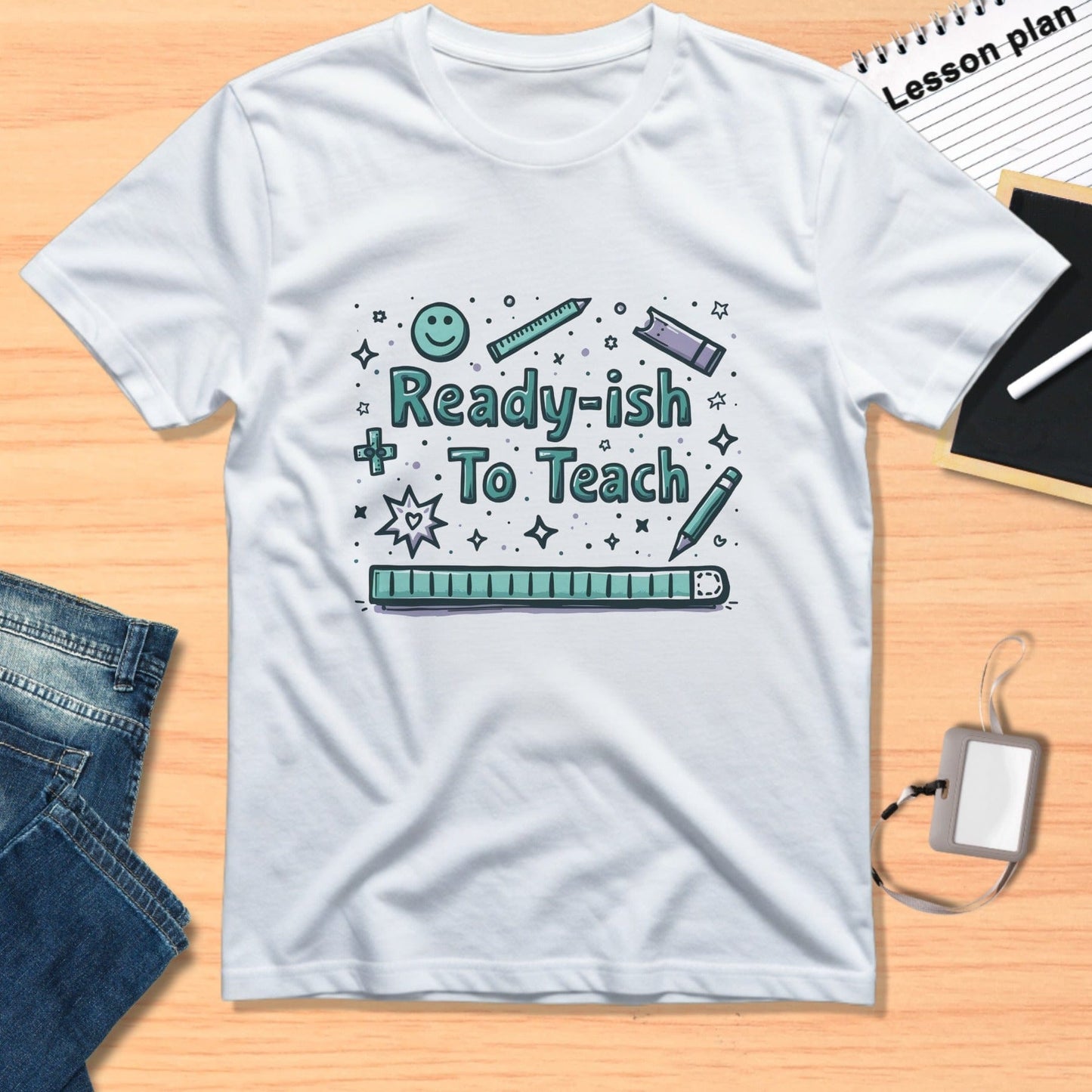 Ready-ish to Teach Graphic Novelty Shirt