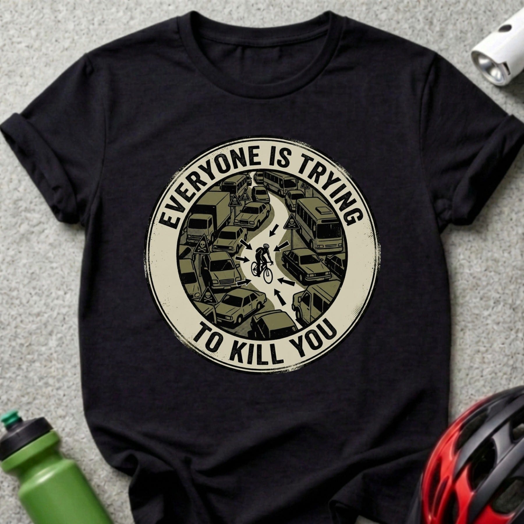 Everyone Is Trying To Kill You Casual Bicycle T-Shirt