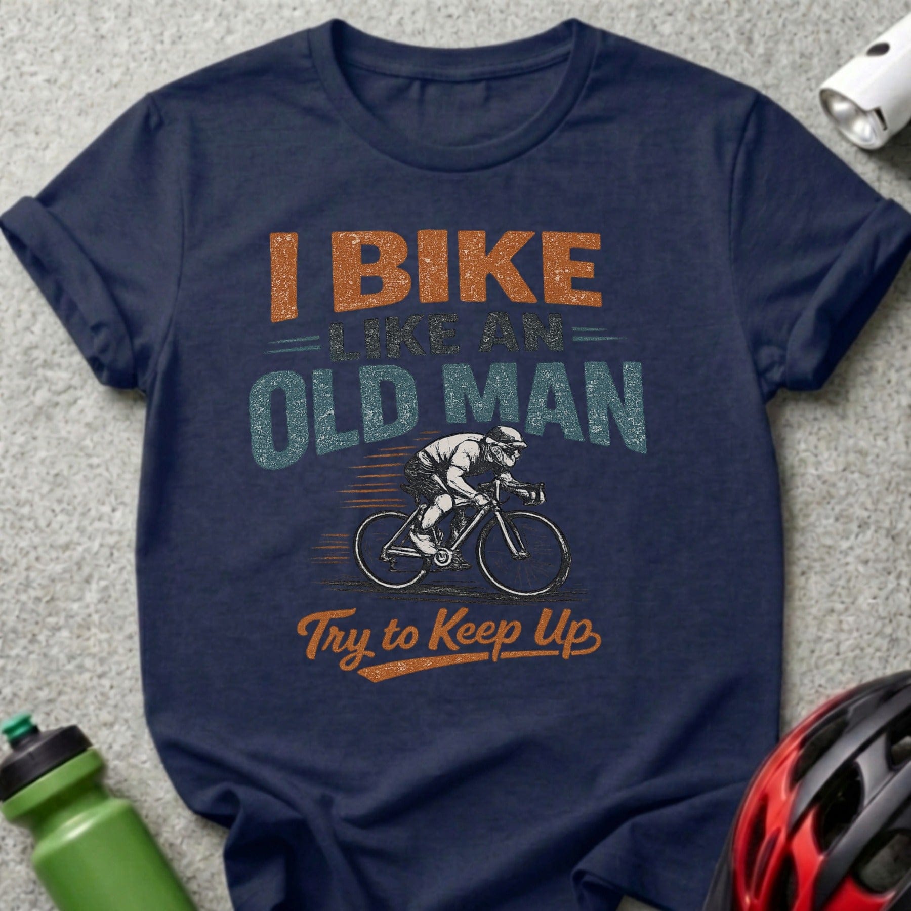 I Bike Like An Old Man Try To Keep Up funny t-shirt