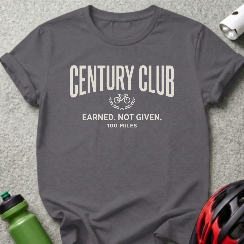 Dark grey t-shirt with "Century Club Earned. Not Given. 100 Miles" text.