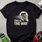 This is the Way Cycling Motivational T-Shirt