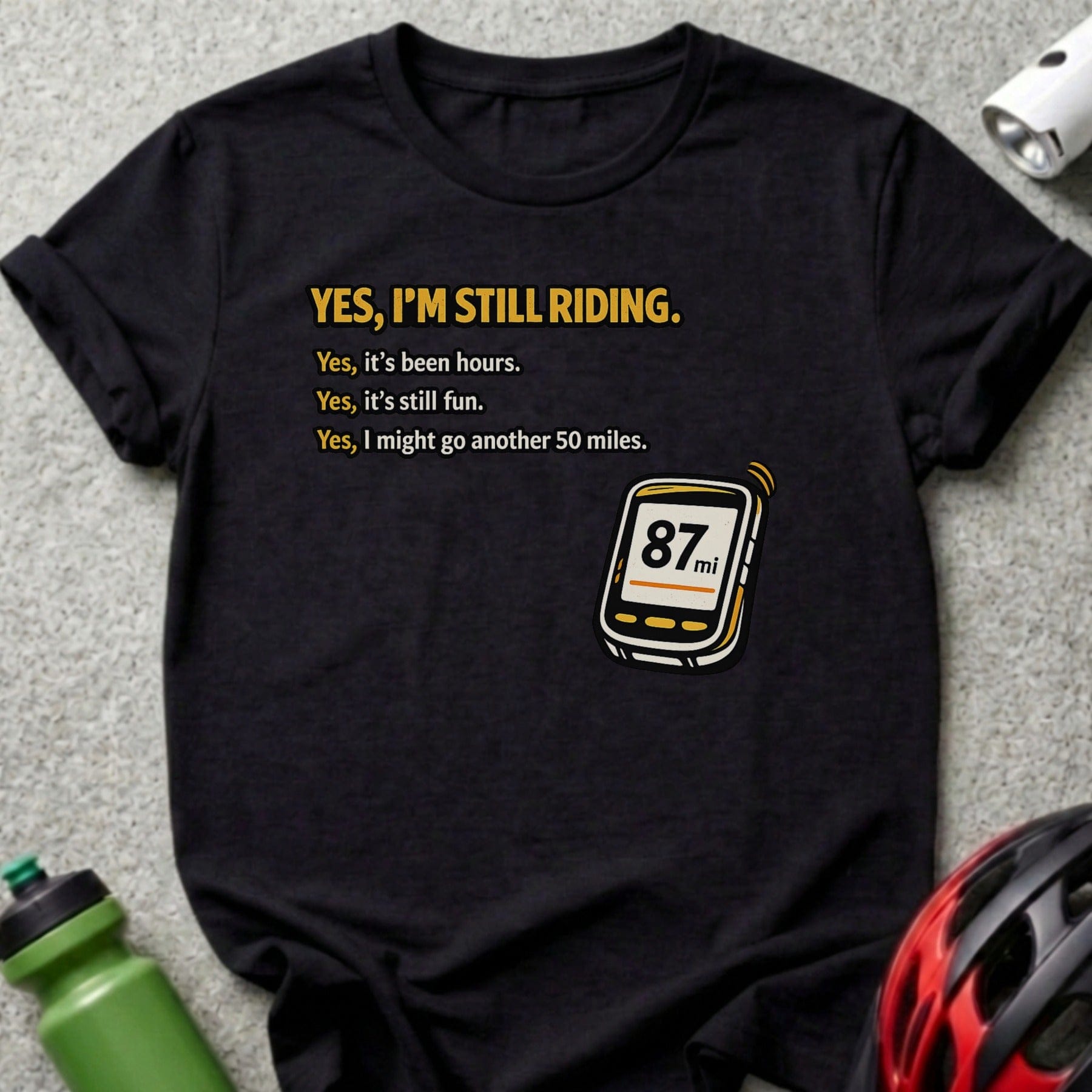 YES I'M STILL RIDING Cycling 87mi Fun T-shirt product type
