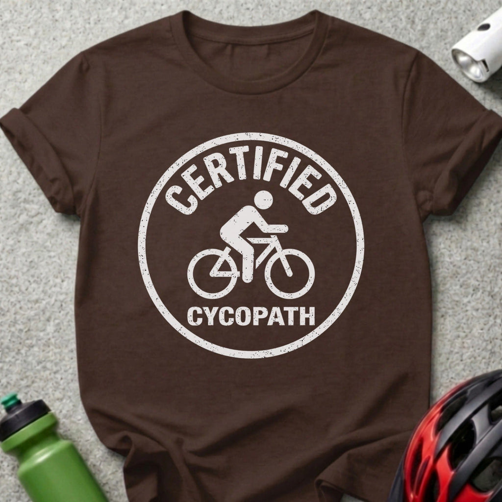 Certified Cycopath Cycling Enthusiast T-Shirt