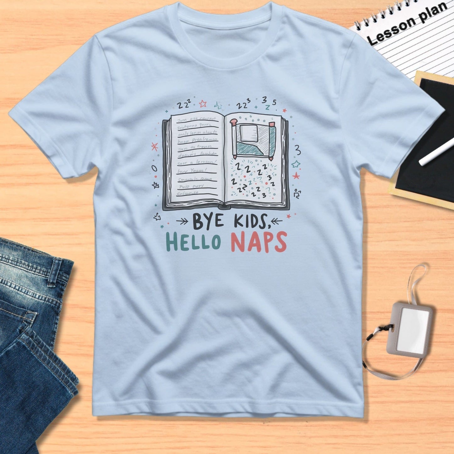 Bye Kids Hello Naps Fun Teacher T-shirt