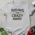 Riding the Crazy Away Short Sleeve Quote Shirt