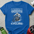 Awesome Retirement Plan I Plan To Go Cycling T-shirt