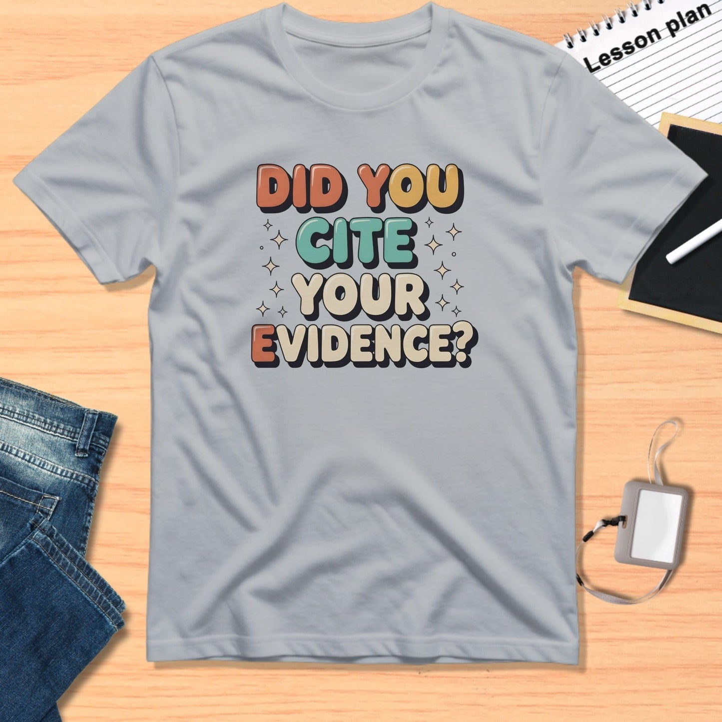 Did You Cite Your Evidence Graphic Tee Shirt