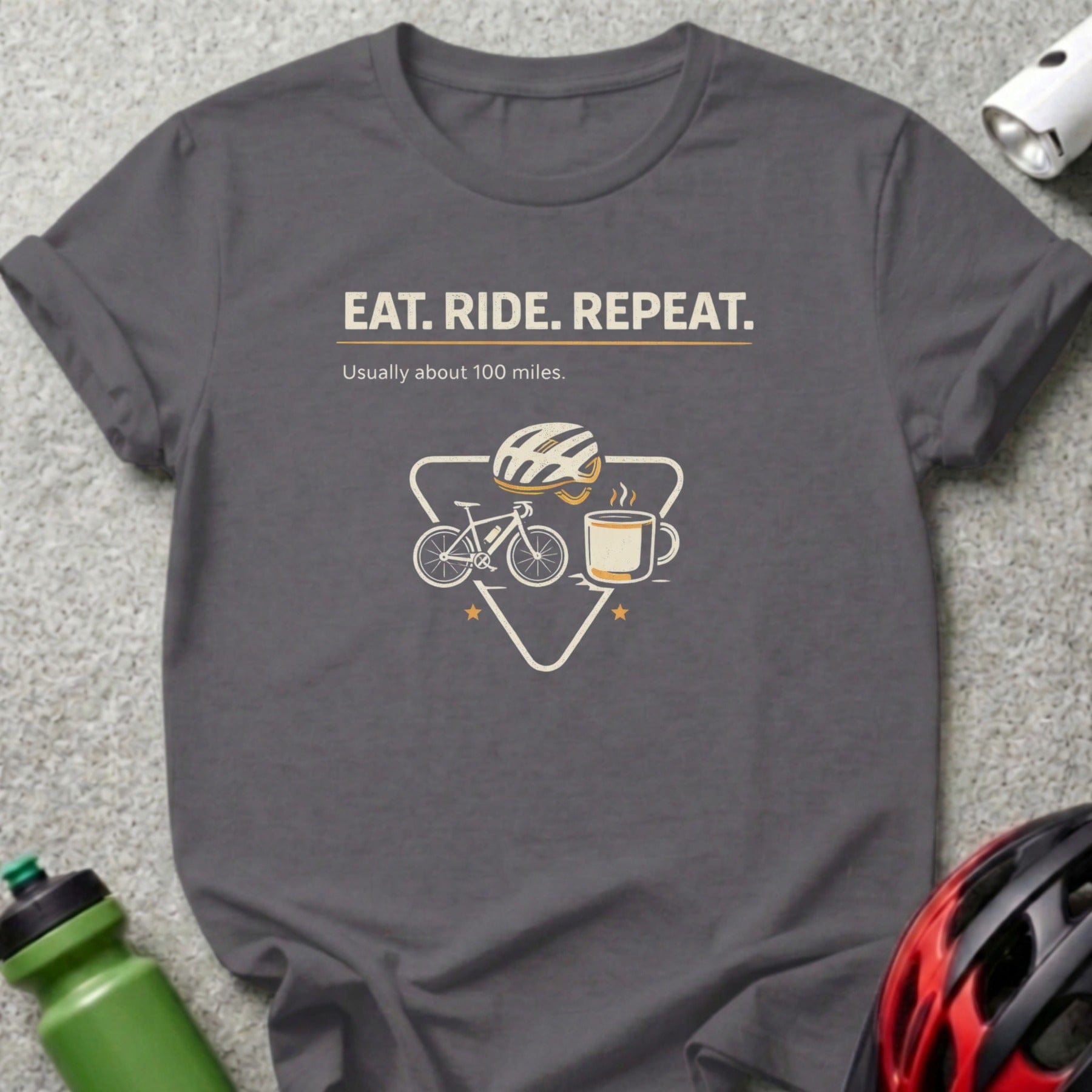 EAT. RIDE. REPEAT. Usually about 100 miles product type