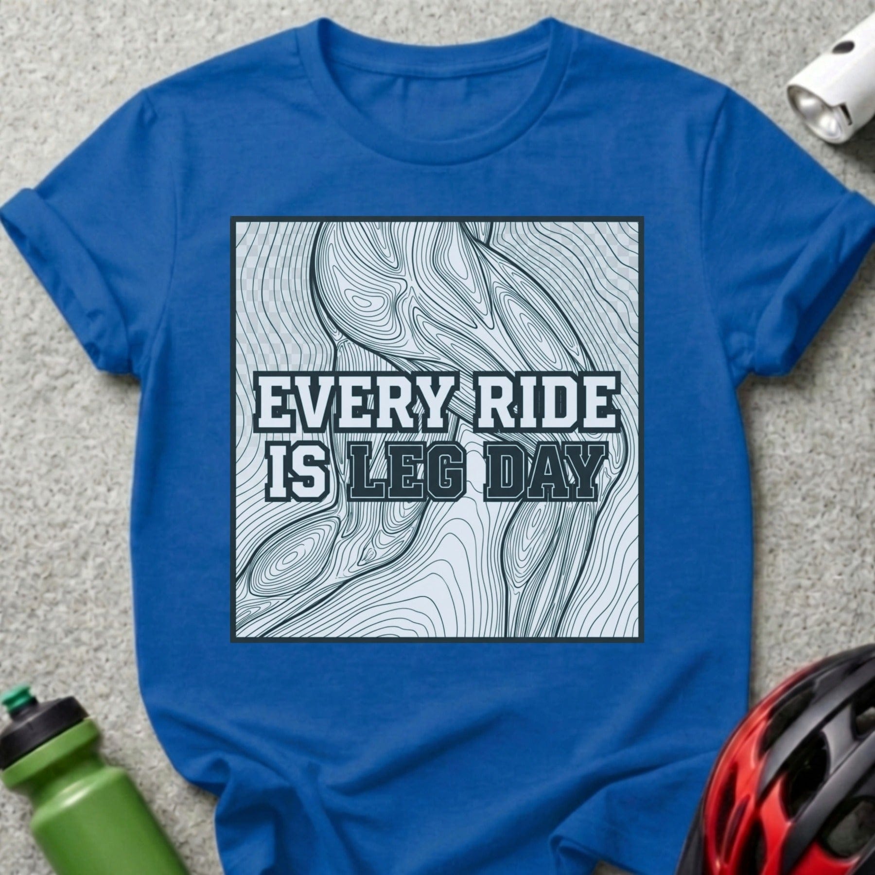 Every Ride Is Leg Day Motivational T-shirt