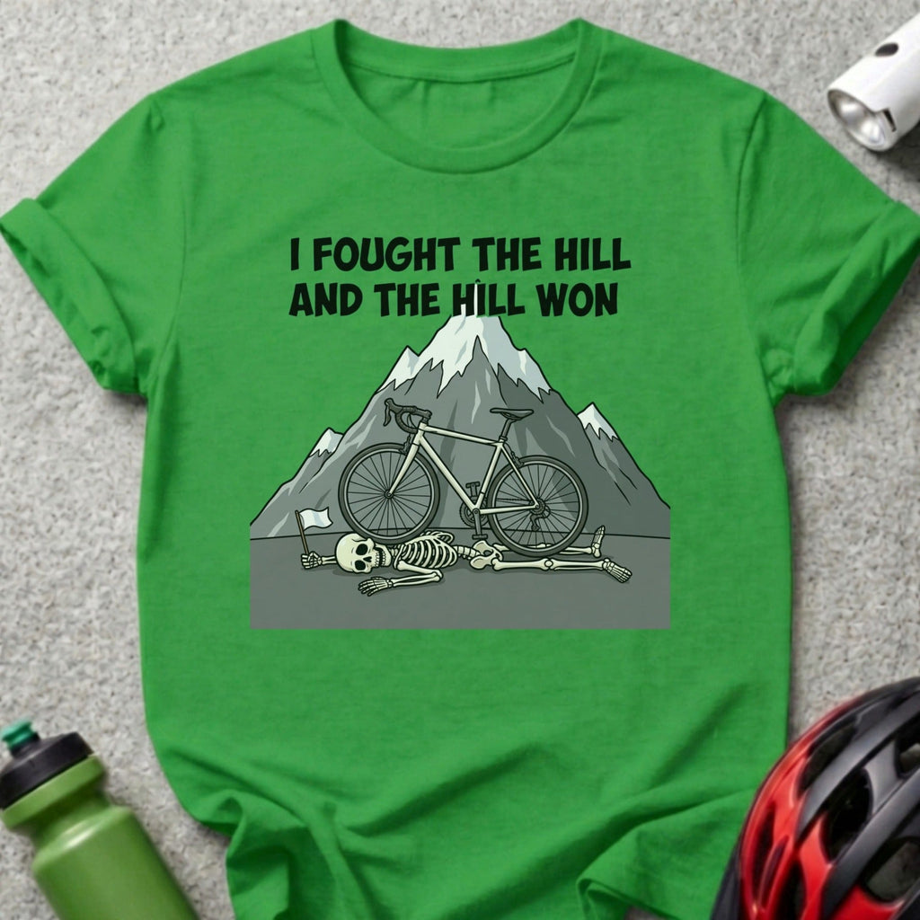 I Fought The Hill And The Hill Won Cycling T-shirt