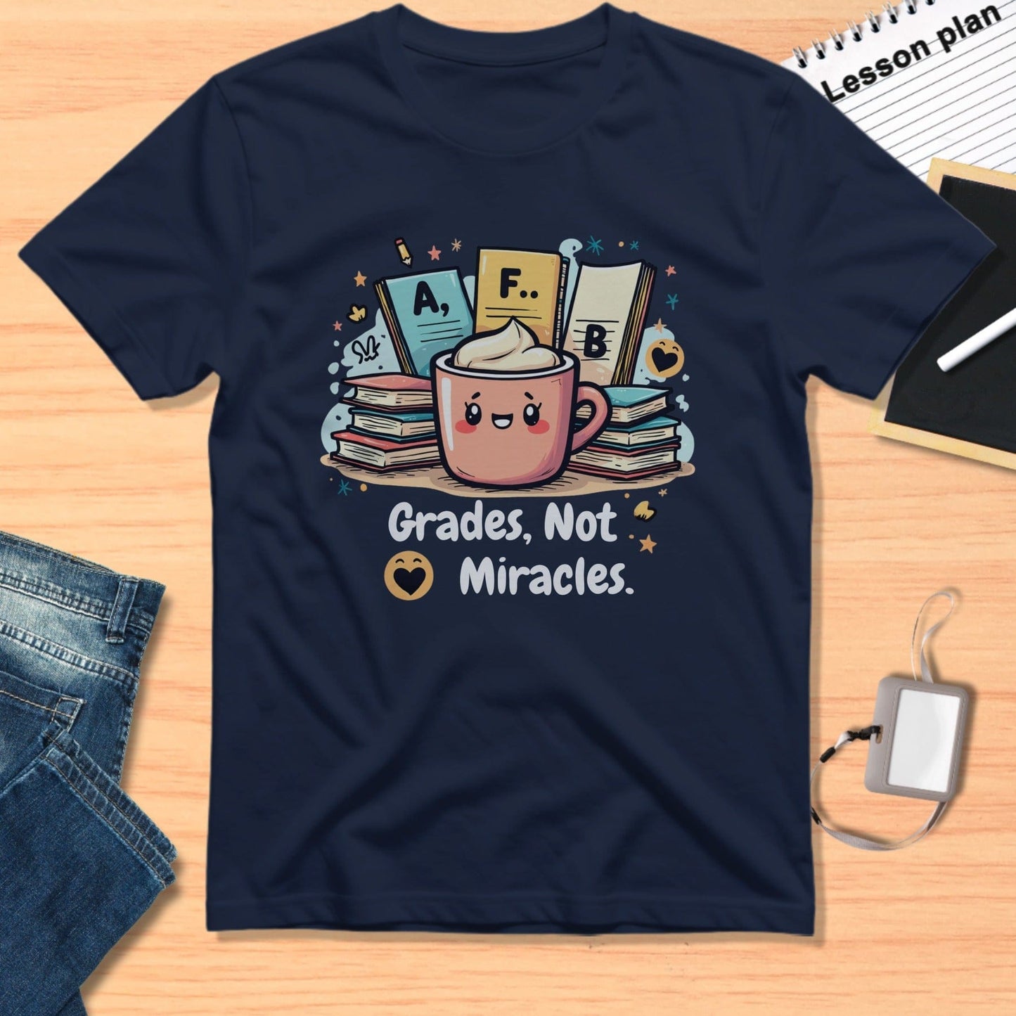 Grades Not Miracles Cute Teacher Student T-shirt