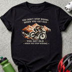 You Don't Stop Riding When You Get Old Cycling Shirt