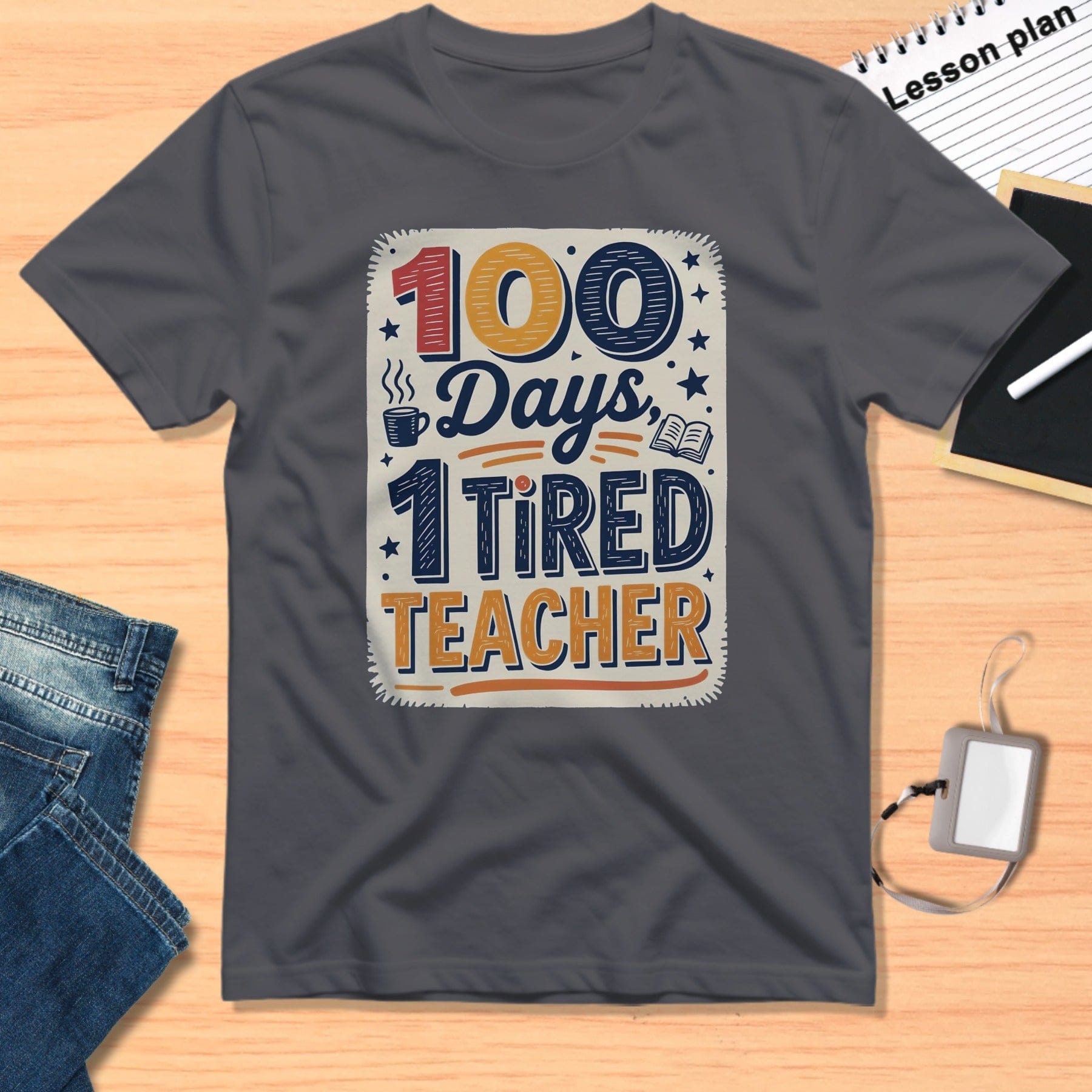 100 Days 1 Tired Teacher Graphic T-shirt
