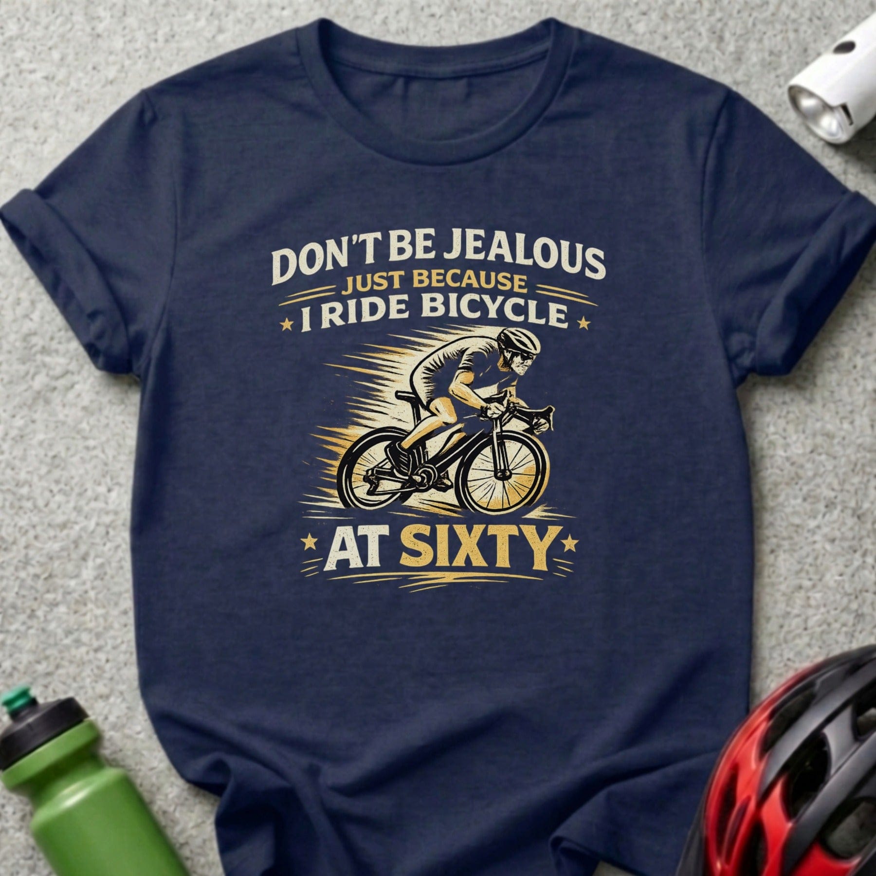 Don't Be Jealous I Ride Bicycle At Sixty T-shirt