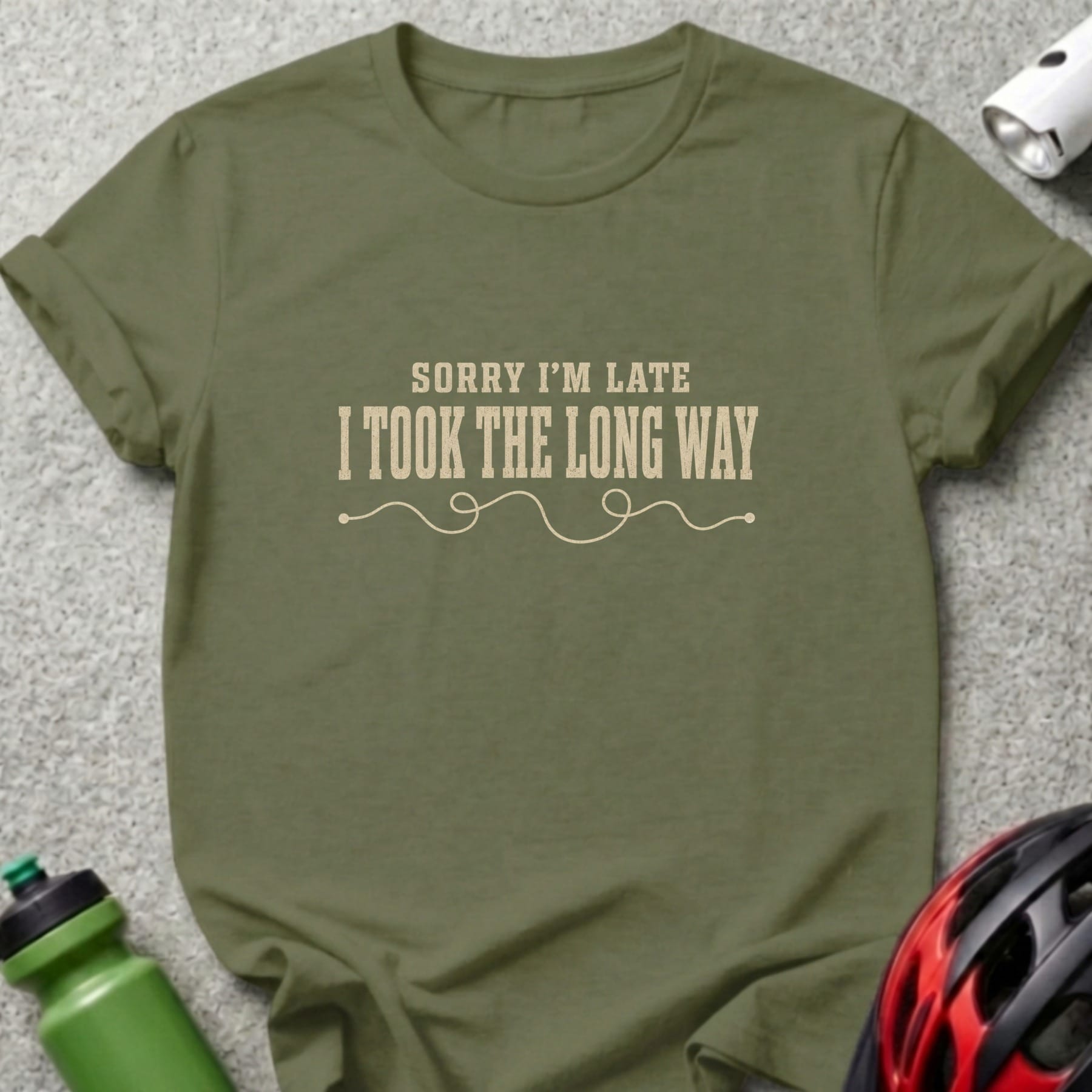 Olive green t-shirt with text "Sorry I'm Late I Took The Long Way".