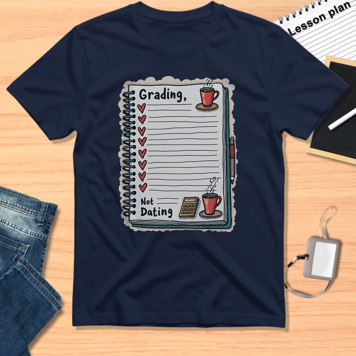 Grading Not Dating Checklist Notebook Design Shirt