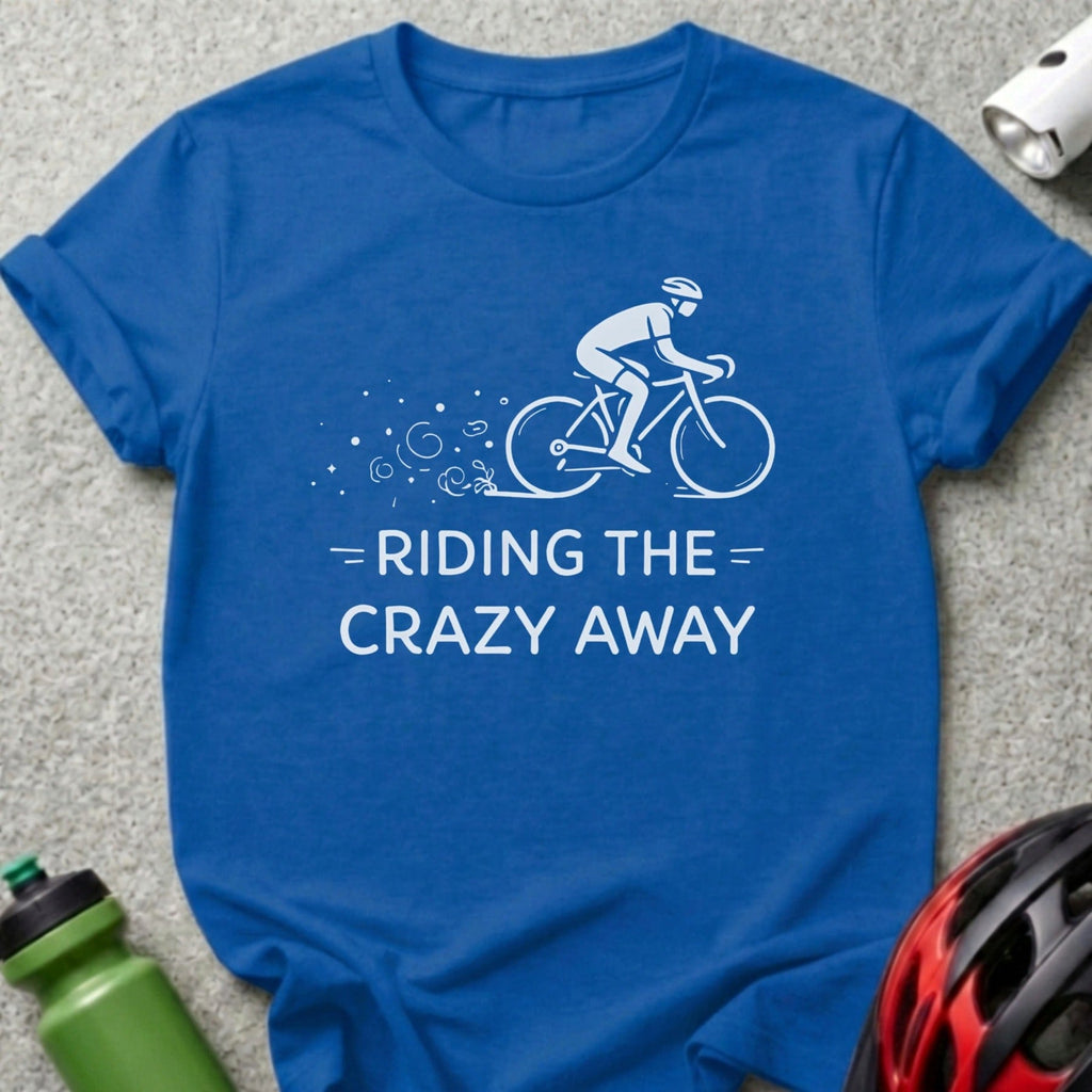 Riding the Crazy Away Cycling Enthusiast T-shirt